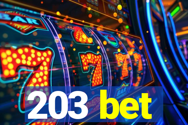 203 bet